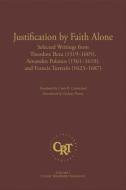 Justification by Faith Alone di Theodore Beza, Amandus Polanus, Francis Turretin edito da REFORMATION HERITAGE BOOKS
