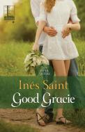Good Gracie di Ines Saint edito da Kensington Publishing