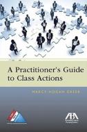 A Practitioner's Guide to Class Actions di Marcy Greer edito da American Bar Association