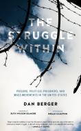The Struggle Within: Prisons, Political Prisoners, and Mass Movements in the United States di Dan Berger edito da PM PR