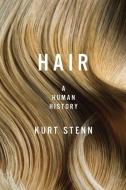 Hair - A Human History di Kurt Stenn edito da Pegasus