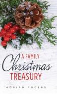 A Family Christmas Treasury (3rd Edition) di Adrian Rogers edito da Innovo Publishing LLC
