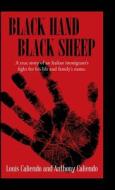 Black Hand Black Sheep di Louis A. Caliendo, Anthony edito da Page Publishing, Inc.