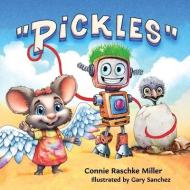 "Pickles" di Connie Raschke Miller edito da XULON PR