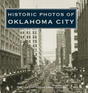 Historic Photos of Oklahoma City di Larry Johnson edito da TURNER