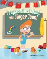 Prepare for School With Jinger Joan! di Samantha Schuitema edito da Christian Faith Publishing