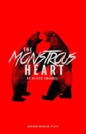 The Monstrous Heart di Oliver Emanuel edito da OBERON BOOKS