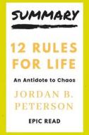 SUMMARY 12 RULES FOR LIFE BY J di Epicread edito da INDEPENDENTLY PUBLISHED