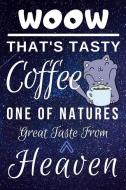 Woow That's Tasty Coffee One of Natures Great Taste: Blank Lined 6 X 9 120 Pages. Coffee and Cat Lovers. Funny Cartoon C di Ts Publishing edito da INDEPENDENTLY PUBLISHED