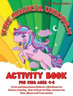 The Magical Unicorn Activity Book for Kids Ages 4-8 di The Magic Rainbow edito da ABCD LTD