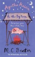 Agatha Raisin: As The Pig Turns di M. C. Beaton edito da Little, Brown Book Group