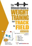 The Ultimate Guide to Weight Training for Track & Field di Robert G Price edito da Price World Publishing