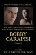 Bobby Carapisi Vol 2 di Kyle Michel Sullivan edito da Nazca Plains Corporation
