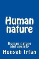 Human Nature di Hunyah Irfan edito da Createspace Independent Publishing Platform
