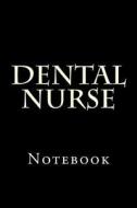 Dental Nurse: Notebook, 150 Lined Pages, Softcover, 6 X 9 di Wild Pages Press edito da Createspace Independent Publishing Platform