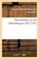 Dissertation Sur Les Biblioth ques di Sans Auteur edito da Hachette Livre - Bnf