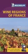 Michelin Green Guide Wine Regions of France (Travel Guide) di Michelin edito da Michelin Editions des Voyages