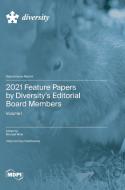 2021 Feature Papers by Diversity's Editorial Board Members edito da MDPI AG