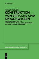 Konstruktion von Sprache und Sprachwissen di Pascale Schaller edito da Gruyter, Walter de GmbH