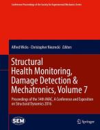 Structural Health Monitoring, Damage Detection & Mechatronics, Volume 7 edito da Springer International Publishing