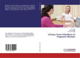 Urinary Tract Infections in Pregnant Women di Jyoti Jojan, Milind Davane, Basavraj Nagoba edito da LAP Lambert Academic Publishing