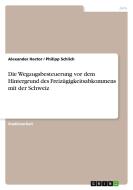 Die Wegzugsbesteuerung vor dem Hintergrund des Freizügigkeitsabkommens mit der Schweiz di Alexander Hector, Philipp Schlich edito da GRIN Verlag