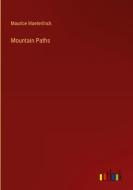 Mountain Paths di Maurice Maeterlinck edito da Outlook Verlag