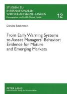 From Early Warning Systems to Asset Managers' Behavior: Evidence for Mature and Emerging Markets di Daniela Beckmann edito da Lang, Peter GmbH