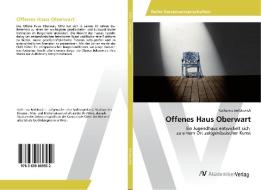 Offenes Haus Oberwart di Katharina Berlakovich edito da AV Akademikerverlag