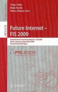 Future Internet - FIS 2009 edito da Springer-Verlag GmbH