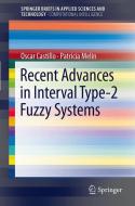 Recent Advances in Interval Type-2 Fuzzy Systems di Oscar Castillo, Patricia Melin edito da Springer-Verlag GmbH