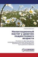 Nelaktatsionnyy Mastit U Devochek Podrostkovogo Vozrasta di Proklova Lyudmila edito da Lap Lambert Academic Publishing