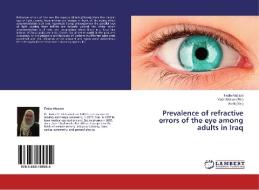 Prevalence of refractive errors of the eye among adults in Iraq di Fadia Alazawi edito da LAP Lambert Academic Publishing
