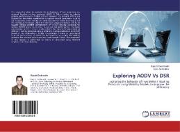 Exploring AODV Vs DSR di Rajesh Deshmukh, Asha Ambhaikar edito da LAP Lambert Academic Publishing