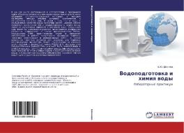 Vodopodgotovka i khimiya vody di E. Yu. Shachneva edito da LAP Lambert Academic Publishing