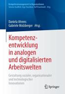 Kompetenzentwicklung in analogen und digitalisierten Arbeitswelten edito da Springer-Verlag GmbH