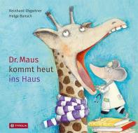 Dr. Maus kommt heut ins Haus di Reinhard Ehgartner edito da Tyrolia Verlagsanstalt Gm