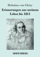 Erinnerungen aus meinem Leben bis 1811 di Helmina von Chézy edito da Henricus - Edition Deutsche Klassik GmbH, Berlin