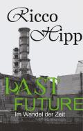 Past Future di Ricco Hipp edito da Books on Demand