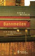 Bannmeilen di Anne Weber edito da Matthes & Seitz Verlag