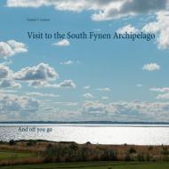Visit to the South Fynen Archipelago di Samuel T Leumas edito da Books on Demand
