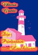 Die Prinzessin Vom Leuchtturm di Viktoria Grantz edito da Books on Demand