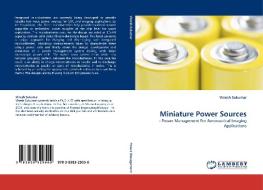 Miniature Power Sources di Vinesh Sukumar edito da LAP Lambert Acad. Publ.