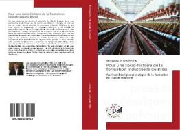 Pour une socio-histoire de la formation industrielle du Brésil di Juarez Lopes de Carvalho Filho edito da PAF