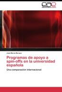 Programas de apoyo a spin-offs en la universidad española di José María Beraza edito da EAE