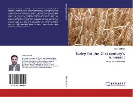 Barley for the 21st century's ruminant di Akbar Nikkhah edito da LAP Lambert Academic Publishing