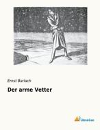 Der arme Vetter di Ernst Barlach edito da Literaricon Verlag UG
