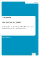 Das Spiel mit der Macht di Anita Schmidt edito da Diplom.de