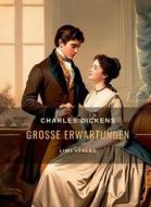Charles Dickens: Große Erwartungen. Vollständige Neuausgabe di Charles Dickens edito da LIWI Literatur- und Wissenschaftsverlag