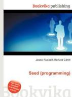 Seed (programming) edito da Book On Demand Ltd.